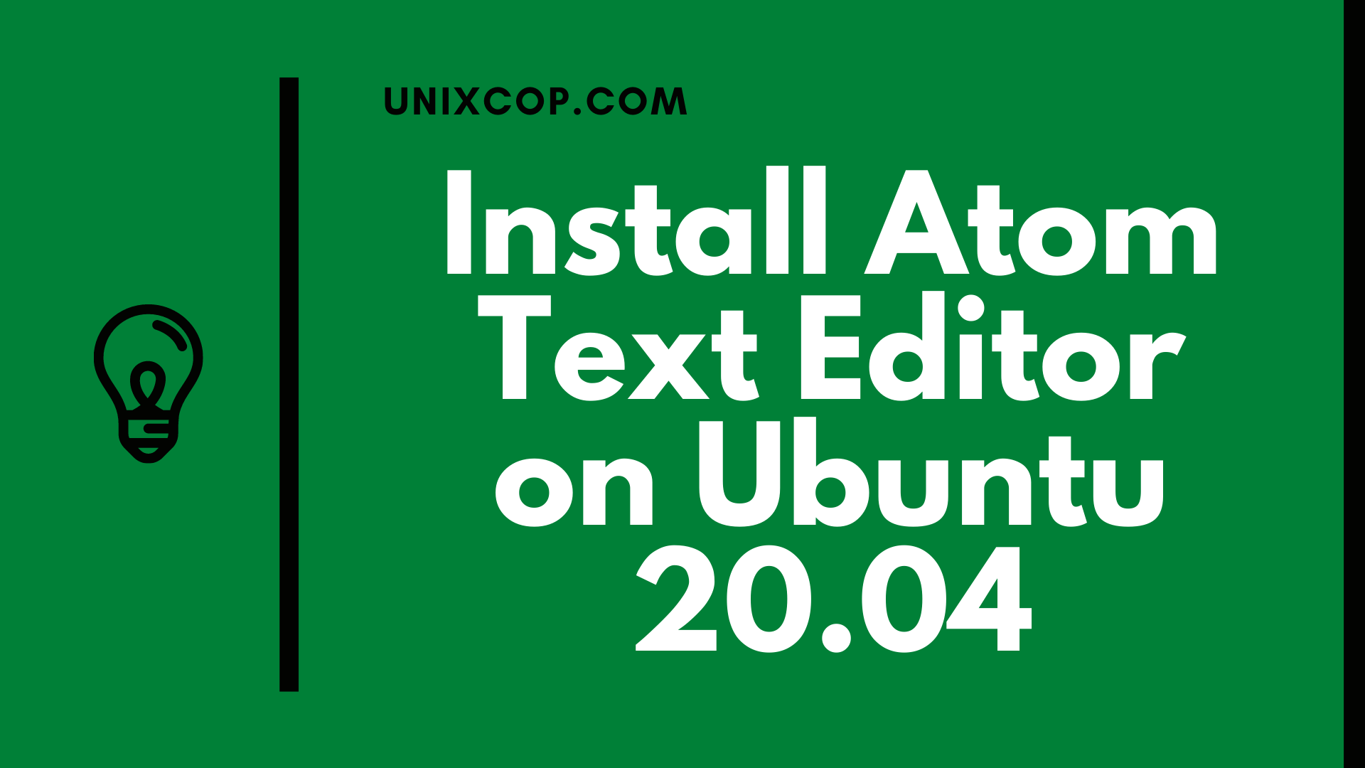 Install Atom Text Editor On Ubuntu 20 04 How Unixcop