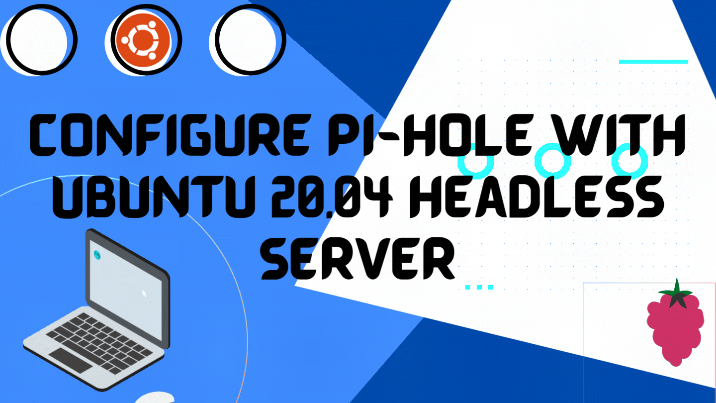 Configure Pi-Hole with Ubuntu 20.04 Headless Server
