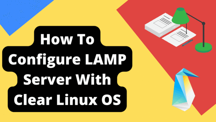 How To Configure LAMP Server With Clear Linux OS