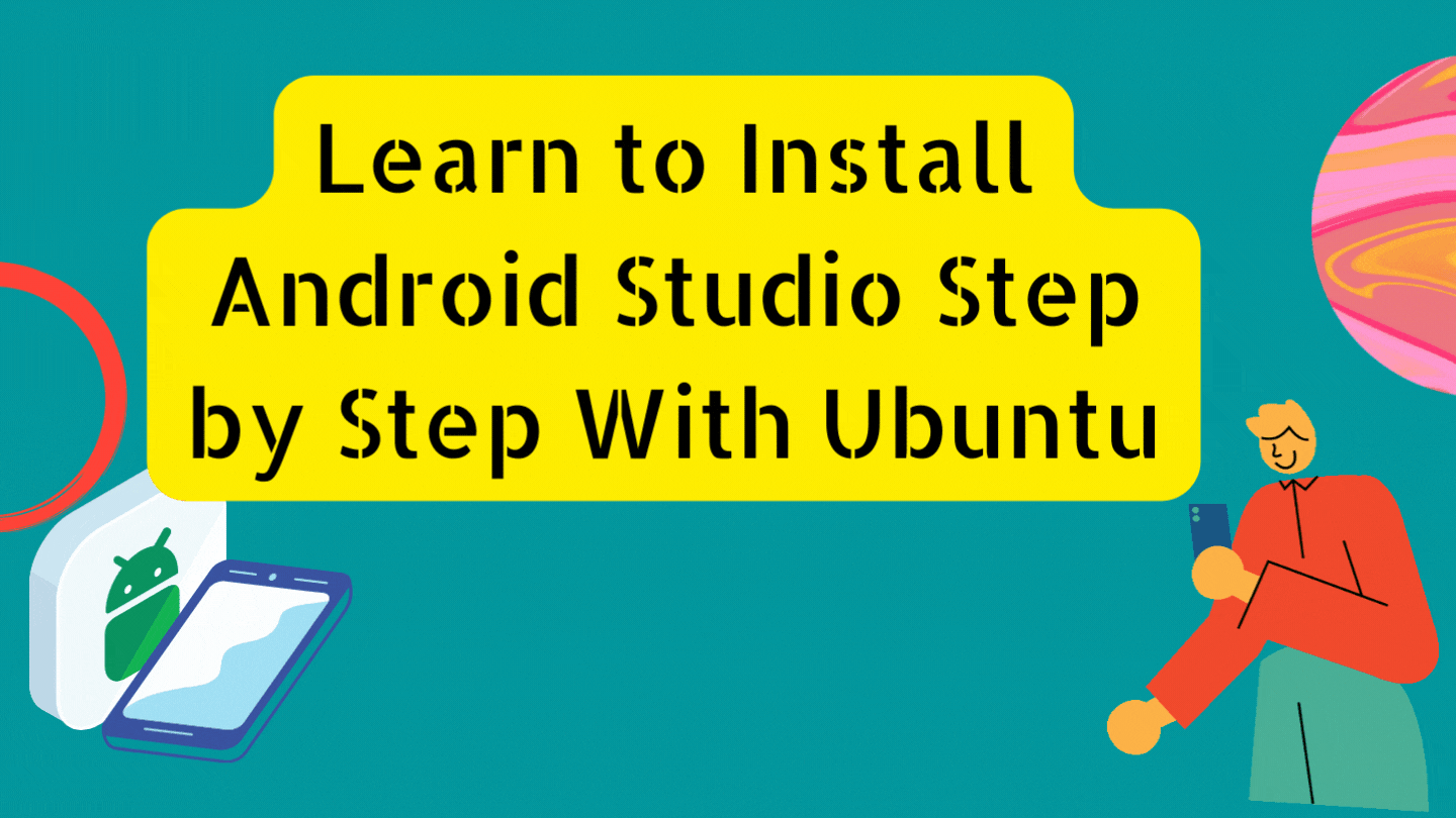 Learn to Install Android Studio Step by Step With Ubuntu