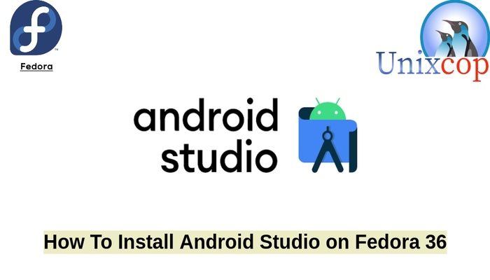 How To Install Android Studio on Fedora 36 - Unix / Linux the admins  Tutorials
