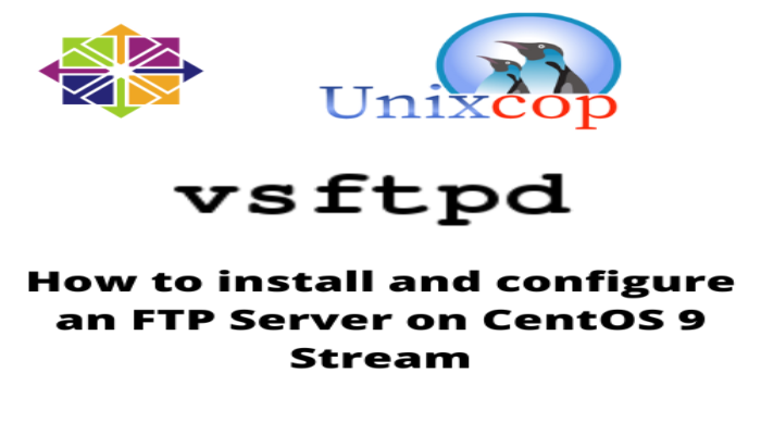 How to install and configure an FTP Server on CentOS 9 Stream