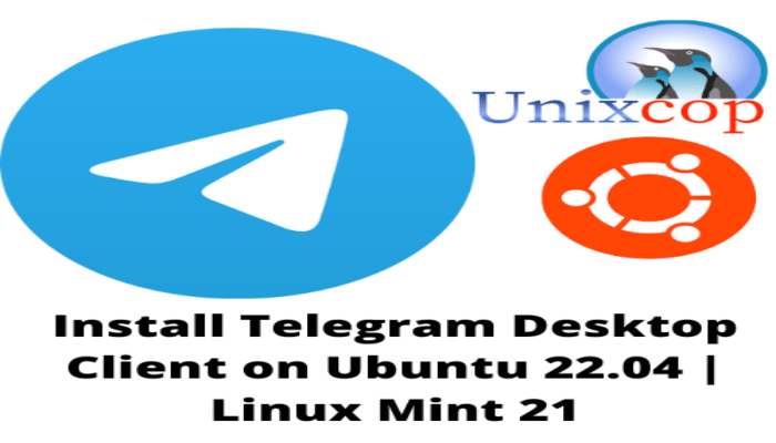 install Telegram Desktop Client on Ubuntu 22.04 Linux Mint 21