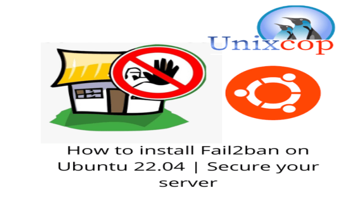 How to install Fail2ban on Ubuntu 22.04 Secure your server
