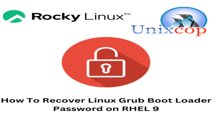 How To Recover Linux Grub Boot Loader Password on RHEL 9